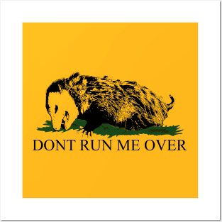 DONT RUN ME OVER - OPOSSUM Posters and Art